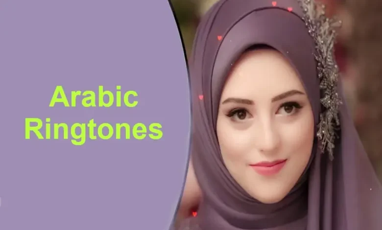 Arabic Ringtones - Best Top 30 Ringtones Download