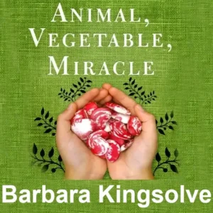 Animal Vegetable Miracle PDF Book