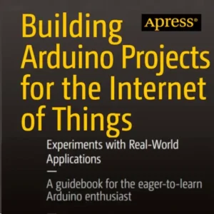 Building Arduino Projects for the Internet of Things PDF Book